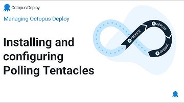 Installing and Configuring Polling Tentacles (Managing Octopus #3)