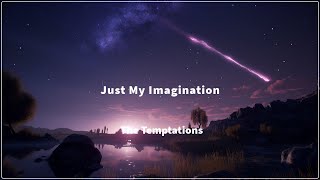 Video thumbnail of "The Temptations  - Just My Imagination (Lyrics)"
