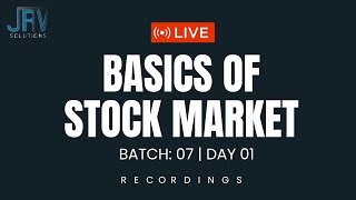 Live Class Recording: Basics Of Stock Market | Day 01 | Batch 07