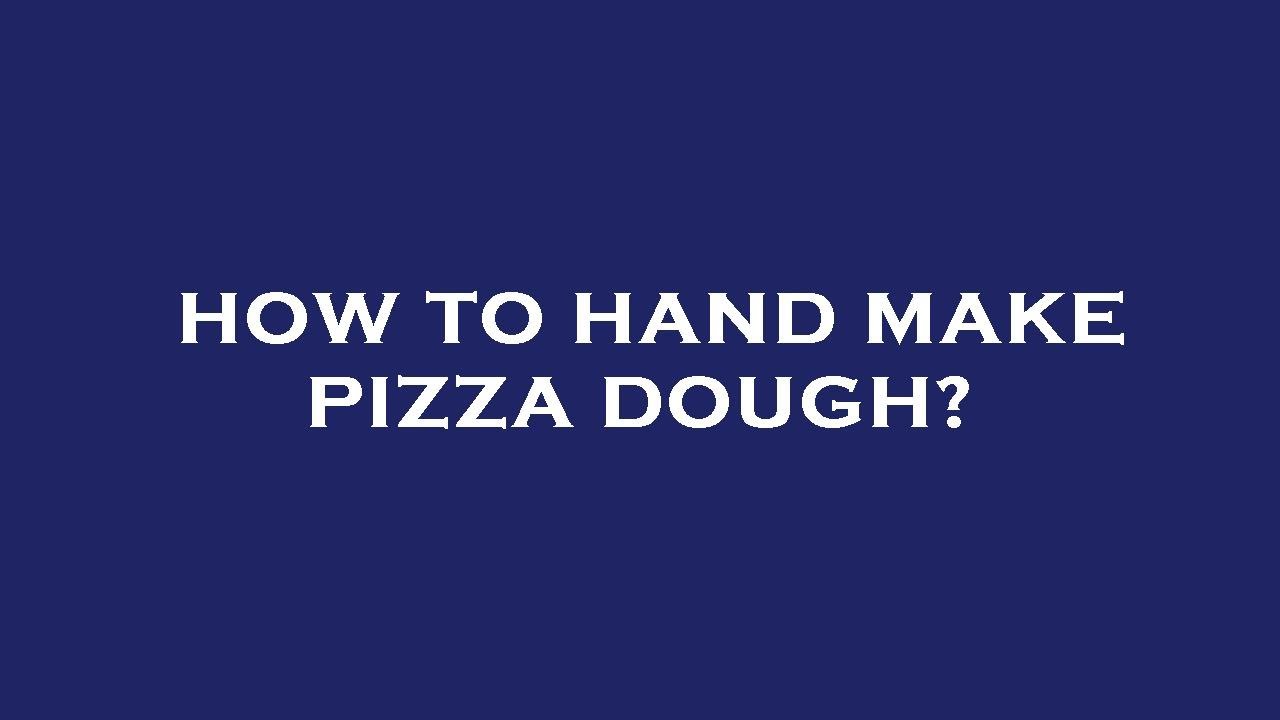 How to hand make pizza dough? YouTube