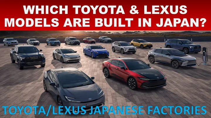 WHICH TOYOTA & LEXUS MODELS ARE STILL BUILT IN JAPAN?  EVERY TOYOTA/LEXUS FACTORY IN JAPAN EXPLAINED - DayDayNews