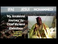 My Ancestral Journey by Chief IfaYemi Elebubon