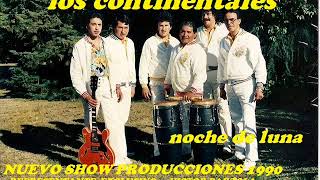 Los Continentales ,Noche De Luna