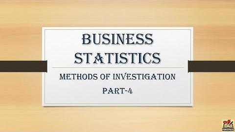 Methods of Investigation| Census and Sampling| Business Statistics| Semester-1| CCSU|