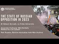 State of russian opposition in 2023  dr robert horvath assoc prof william partlett petr kuzmin