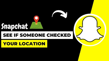 How To See If Someone Checked Your Location On Snapchat !