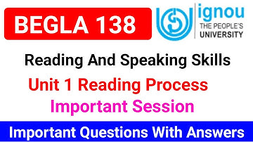 BEGLA 138 Unit 1 Reading Process |BEGLA 138 Reading And Speaking Skills|BEGLA 138 Important Question