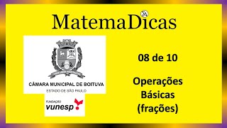 Operações Com Frações (08 De 10) – Câmara De Boituva – Vunesp 2020 – #0308 – Matemática Operações Com Frações (08 De 10) – Câmara De Boituva – Vunesp 2020 – #0308 – Matemática