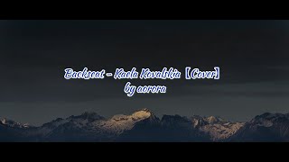 【Cover】BACKSEAT (Kaela Kovalskia) by aorora