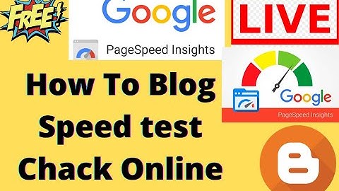 How To Blog And WordPress Speed test Chack Online
