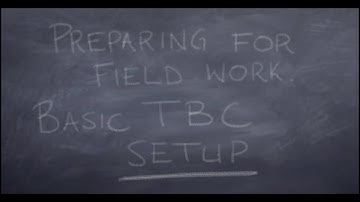 Preparing for field work - Basic TBC setup