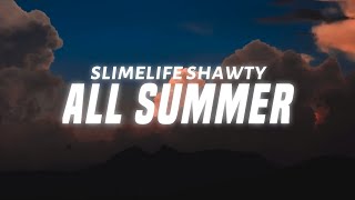 ... stream/download: http://smarturl.it/allsummerslimelife slimelife
shawty all summer, summer shawty, slime...