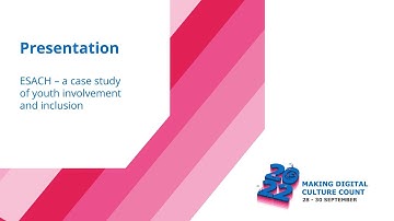 Europeana 2022 - ESACH – a case study of youth involvement and inclusion