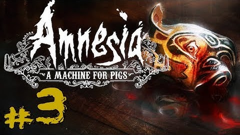 Amnesia: A Machine for Pigs Part 3 Gameplay / Walkthrough No Commentary Restart the Great Engines