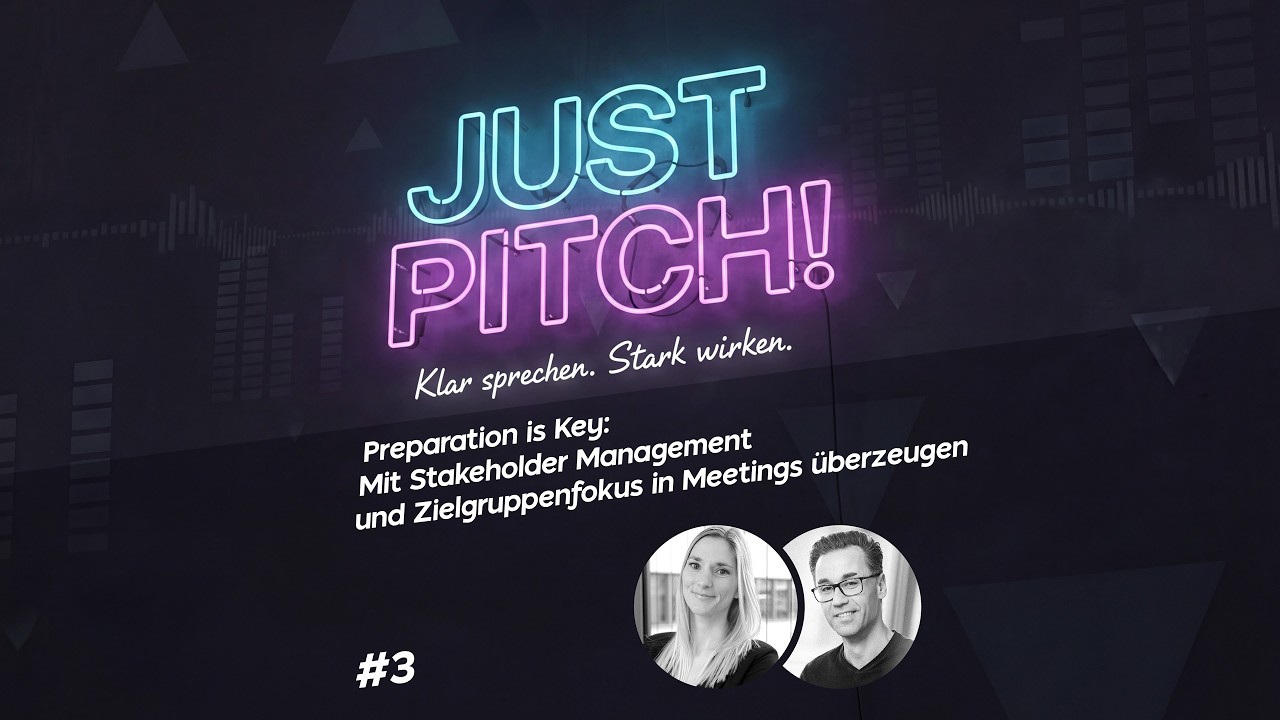 Just Pitch! #3: Preparation is Key: Mit Stakeholder Management in Meetings überzeugen