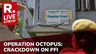 LIVE: India Backs #OperationOctopus As NIA Cracks Down on PFI | PFI Violent Protests News
