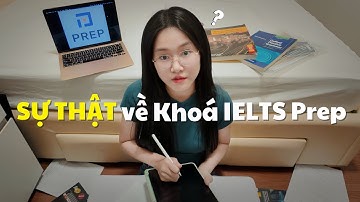 Sự thật về khoá học IELTS ở Prep - Có đáng là lựa chọn cho người tự học?