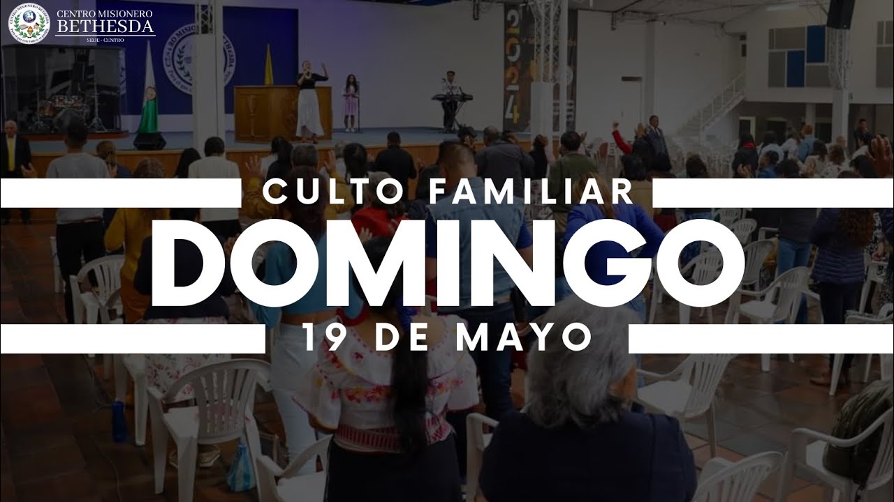 🔴 EN VIVO - DOMINGO CULTO FAMILIAR | 19 DE MAYO 8:00 AM - YouTube