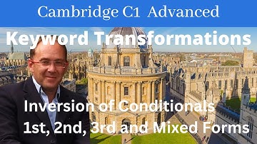 Cambridge C1 Advanced Key word Transformations (CAE) - Conditionals with Inversions1st, 2nd,3rd,mix