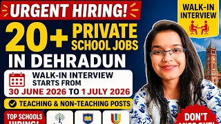 20+ Private School Teacher Vacancies in Dehradun 2026 | Walk-in Interview from 30 June