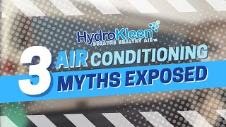 3 Air Conditioning Myths Exposed - HydroKleen