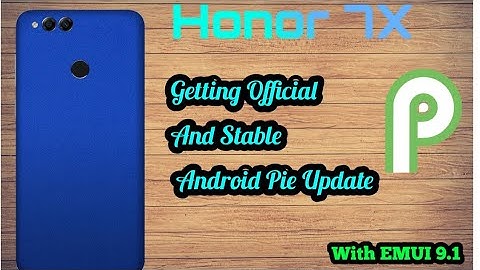 Honor 7X Getting Official Android Pie Update With EMUI 9.1 | Stable & Official |