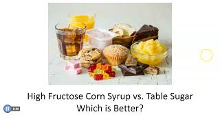 High Fructose Corn Syrup vs. Table Sugar: Which is Better?