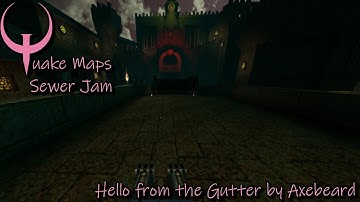 Quake 1 - Sewer Jam - Hello from the Gutter by Axebeard
