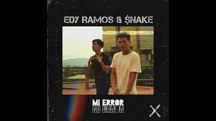 MI ERROR//Edy Ramos & $nake