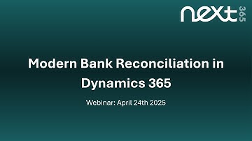 Webinar: Modern Bank Reconciliation in Dynamics 365