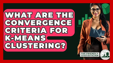 What Are The Convergence Criteria For K-Means Clustering? - The Friendly Statistician
