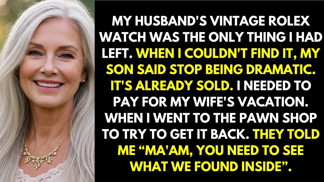 My Son Called Me Dramatic and Sold My Husband’s Rolex—But What the Pawn Shop Found Left Me....