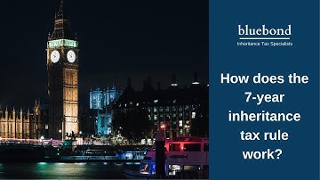How does the 7 year inheritance tax rule work?
