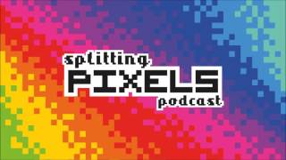 Splitting Pixels - Episode 17 - 'Kinda Niche' (Audio)