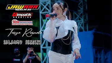 SALAHMU SENDIRI - TASYA ROSMALA - JAWARA Sidoarjo - AN PROMOSINDO DI KREMBUNG SIDOARJO  TERBARu