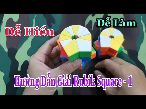 Hướng Dẫn Giải Rubik Square - 1 Dễ Hiểu - Dễ Làm ( Cube Rubik )