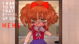 “I WANT TO BE THAT F****D UP GIRL” // MEME // FNAFxGC //