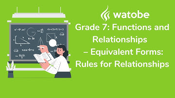 Grade 7 - Functions and Relationships (equivalent forms: rules for relationships)