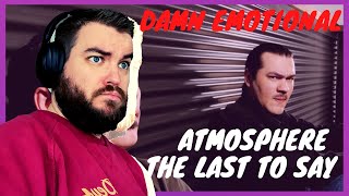 First time reaction Atmosphere - The last to say. So emotional