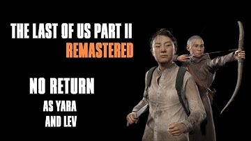 No Return Mode - as Yara - The Last of Us Part II Remastered