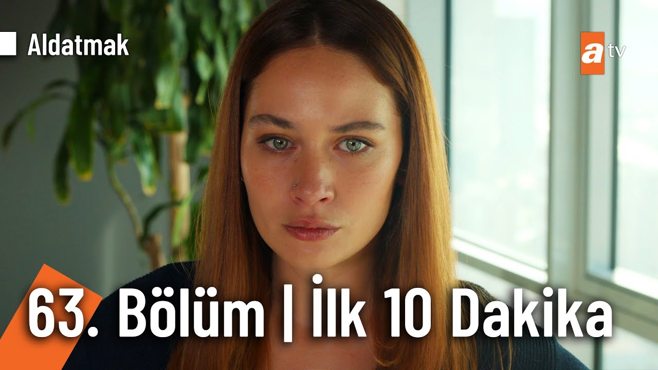 Aldatmak 63 Bölüm İlk 10 Dakika