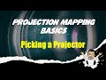 Picking a Projector - Projection Mapping Basics