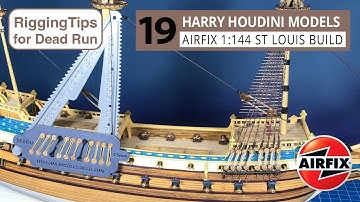 Rigging Tips for Airfix St Louis Part 19 using my Dead Runs on the main and mizzen mast