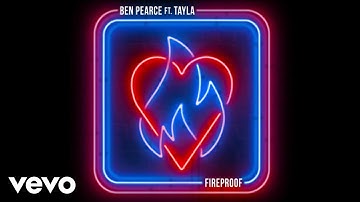 Ben Pearce - Fireproof (Official Audio) ft. Tayla