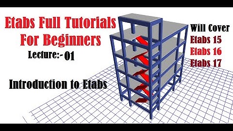 Etabs Full Tutorials for beginners  | Introduction to Etabs | Lec-01