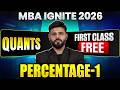 Percentage Ep.01 | Quants | CAT 2026 Preparation | MBA IGNITE 2026