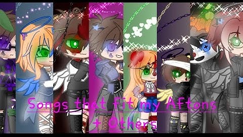 Songs that fit my Aftons || PUT IN X2 || FILLER POST || check warnings in discription ||