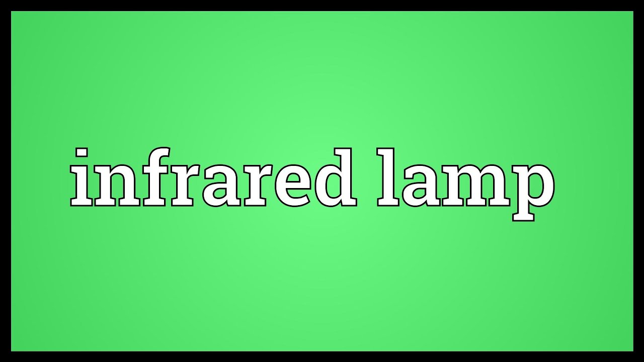 Infrared lamp Meaning YouTube