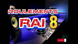 RoulementN⁰ 8 ( RAI ) spécial Dj . 100 %  Algérien
