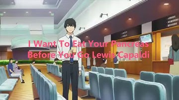 I Want To Eat Your Pancreas (AMV) Before You Go Lewis Capaldi